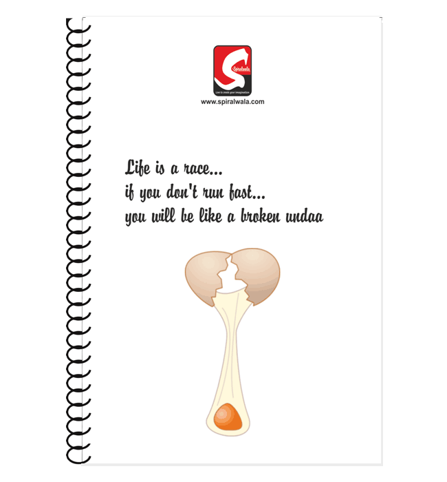 Broken Egg A4 spiral notebook with 'Life is a race... you will be like a broken andaa' cover – Spiralwala